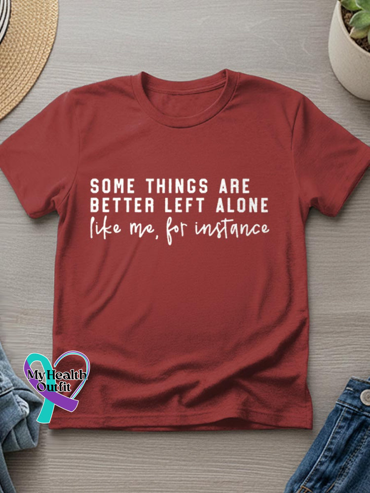 Some Thing Are Better Left Alone Art Casual T-Shirt Red / S