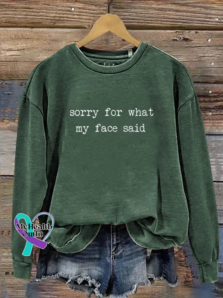 Sorry For What My Face Said Print Casual Sweatshirt Green / S