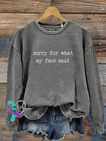 Sorry For What My Face Said Print Casual Sweatshirt Grey / S