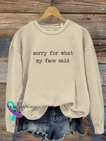 Sorry For What My Face Said Print Casual Sweatshirt Khaki / S