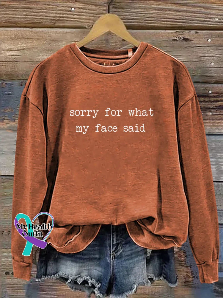 Sorry For What My Face Said Print Casual Sweatshirt Orange / S