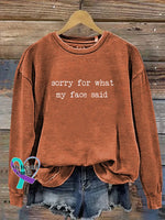 Sorry For What My Face Said Print Casual Sweatshirt Orange / S