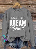 Stay True Dream Bound Vintage Art Print Casual Sweatshirt Grey / S