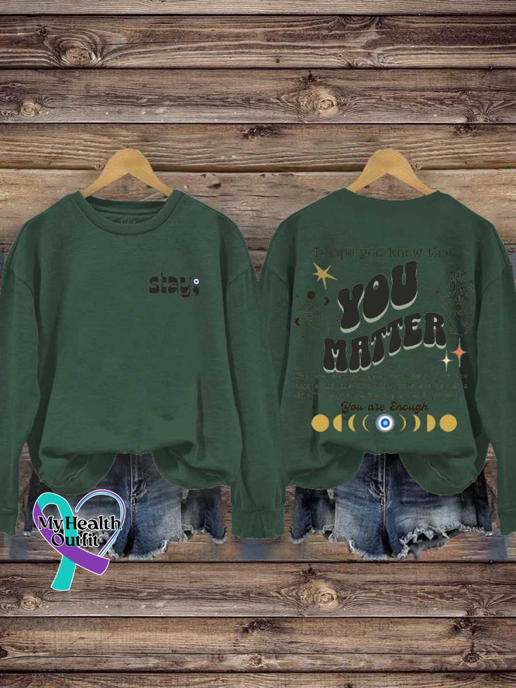 Stay You Matter Suicide Prevention Awareness Casual Sweatshirt Green / S