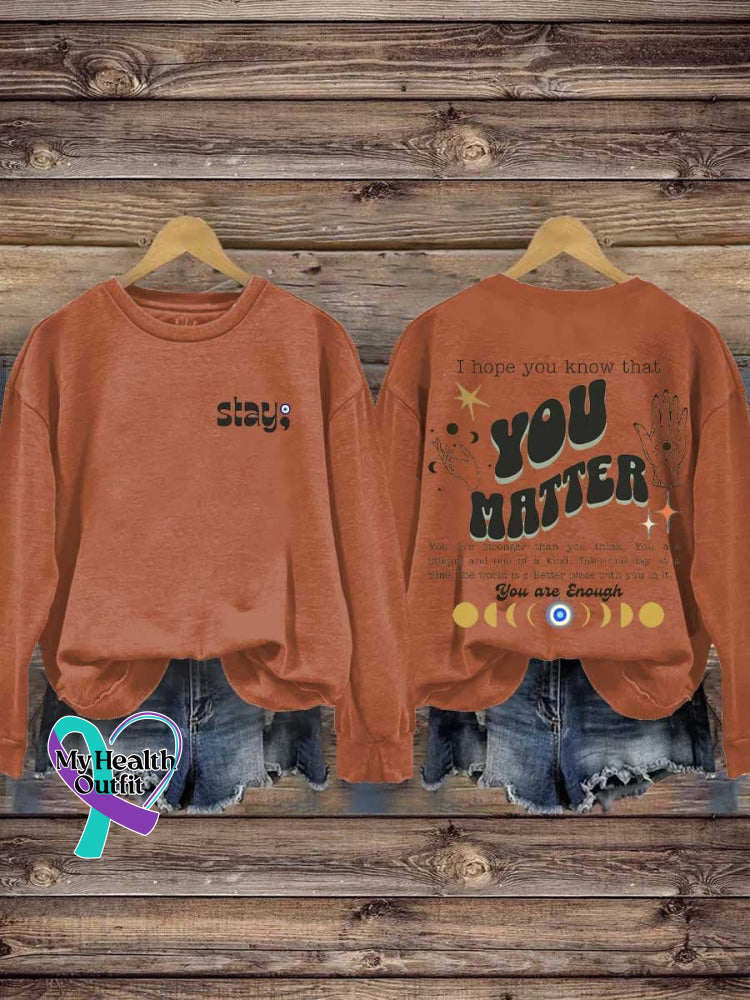Stay You Matter Suicide Prevention Awareness Casual Sweatshirt Orange / S