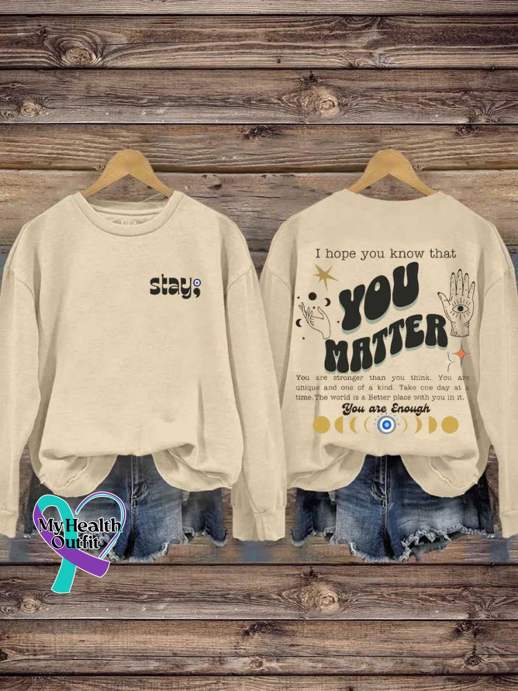 Stay You Matter Suicide Prevention Awareness Casual Sweatshirt Sand / S