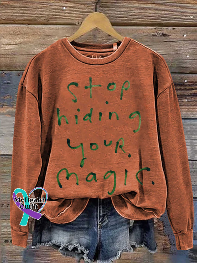 Stop Hiding Your Magic Print Casual Sweatshirt Orange / S