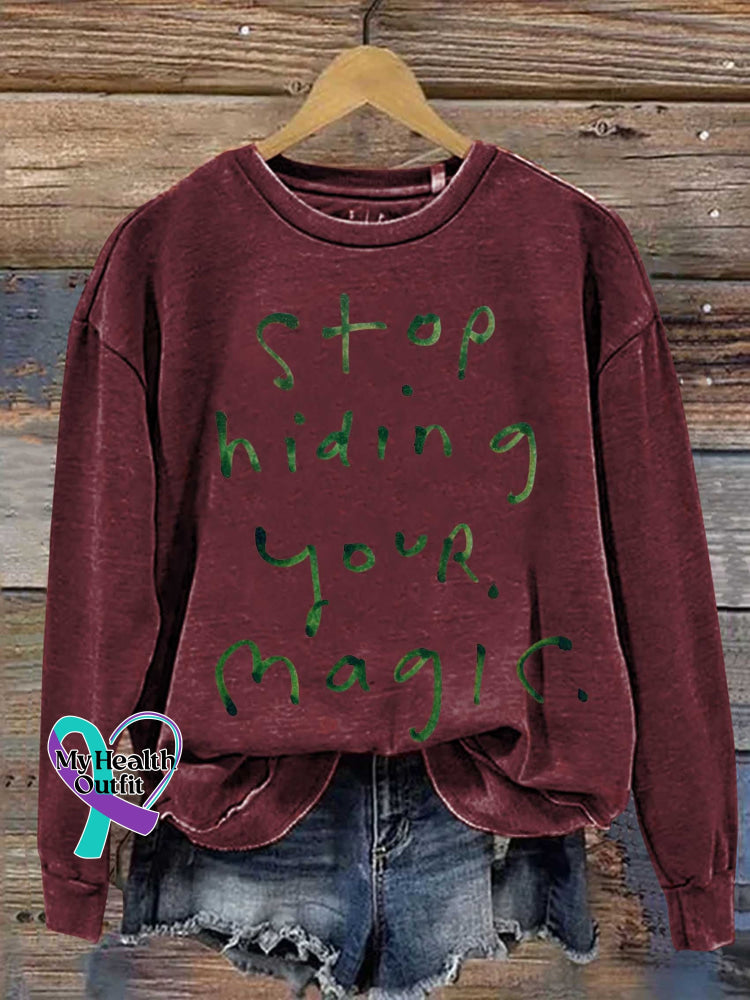 Stop Hiding Your Magic Print Casual Sweatshirt Red / S
