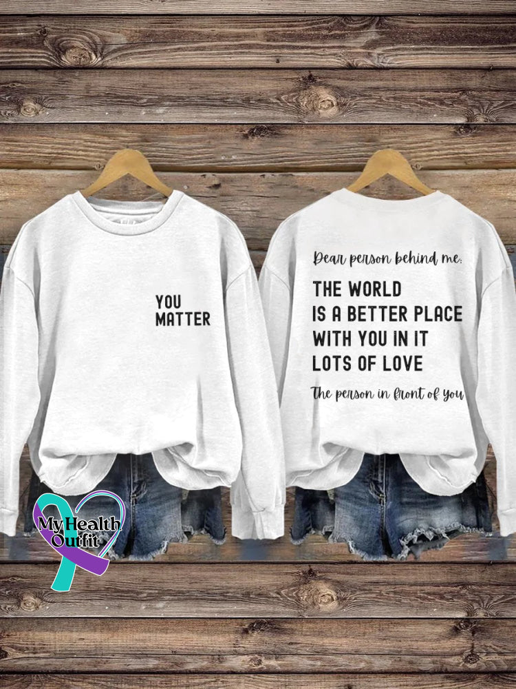 Suicide Prevention Awareness You Matter Dear Person Behind Me Sweatshirt White / S