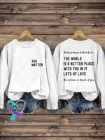 Suicide Prevention Awareness You Matter Dear Person Behind Me Sweatshirt White / S
