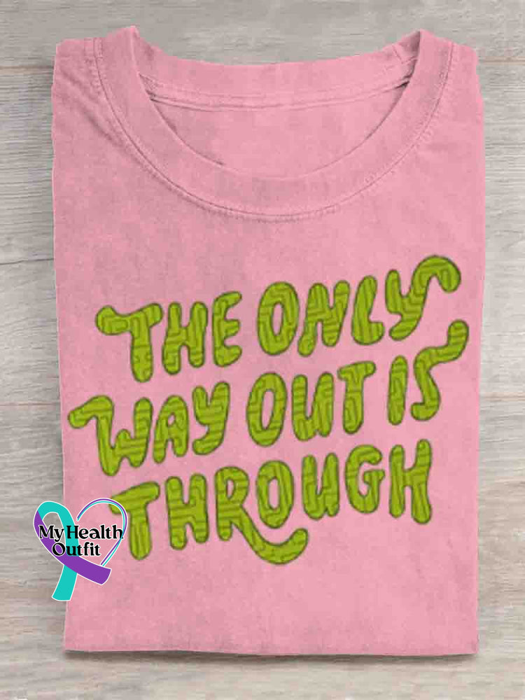 The Only Way Out Is Through Art Mental Health Awareness Print T-shirt Pink / S