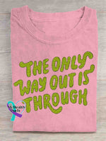 The Only Way Out Is Through Art Mental Health Awareness Print T-shirt Pink / S