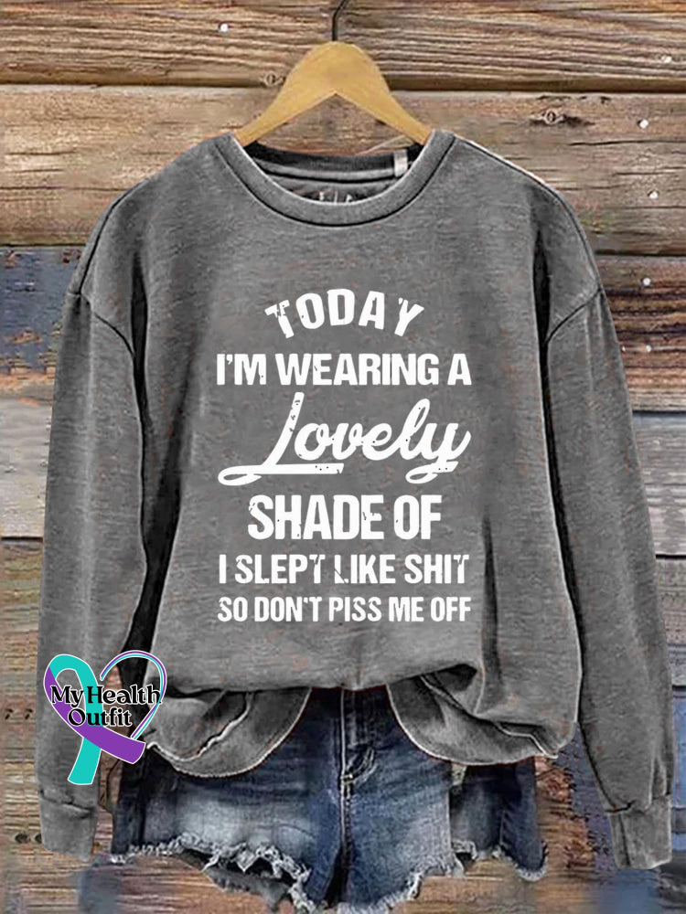 Today I’m Wearing A Lovely Shade Of I Slept Like Shit So Don’t Piss Me Off Art Print Pattern
