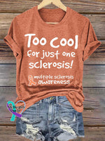 Too Cool for Just One Sclerosis! Ms Awareness Multiple Sclerosis Warrior Multiple Sclerosis Orange Ribbon T-shirt