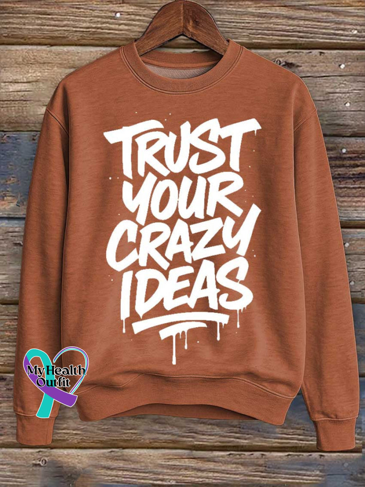 Trust Your Crazy Ideas Print Casual Sweatshirt Orange / S