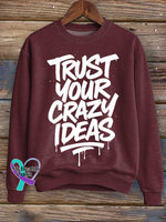 Trust Your Crazy Ideas Print Casual Sweatshirt Red / S