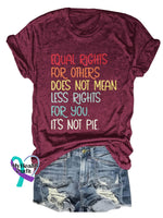 Unisex Shirt Equal Rights For Others Does Not Mean Less You It’s Pie Lgbt Rainbow Design Print
