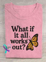 What If It All Works Out Mental Health Awareness Art T shirt Pink / S