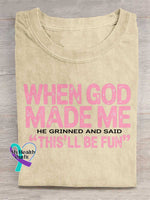 When God Made Me Art Print Casual Cotton T-shirt Apricot / S