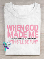 When God Made Me Art Print Casual Cotton T-shirt White / S