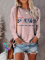 Women’s Be Kind It’s Really Not That Hard Art Print Casual Long Sleeve Sweatshirt Pink / S