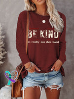 Women’s Be Kind It’s Really Not That Hard Art Print Casual Long Sleeve Sweatshirt Red / S