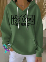 Women’s Be Real Not Perfect Print Casual Hoodie Sweatshirt Green / S