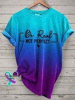 Women’s Be Real Not Perfect Print T-Shirt Picture 1 / S