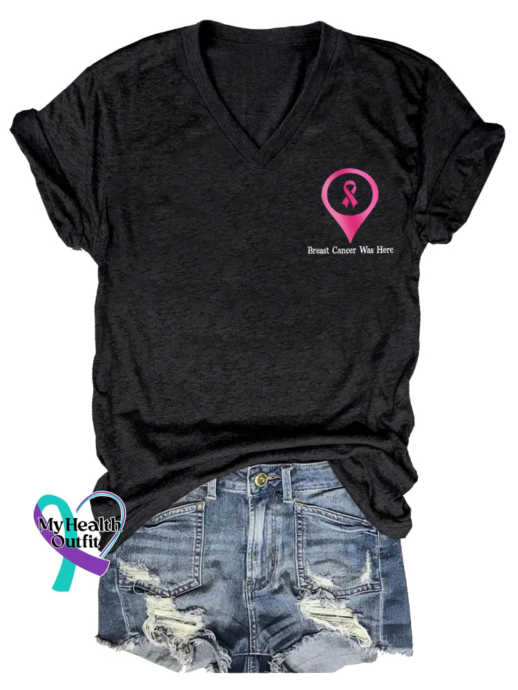 Women’s Breast Cancer Was Here BREAST CANCER AWARENESS V neck Casual T Shirt Black / S