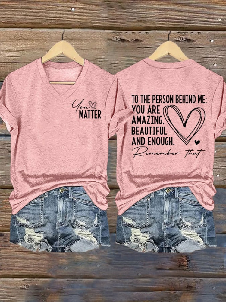 Women’s Dear Person Behind Me You Matter Print V Neck T-shirt Pink / S