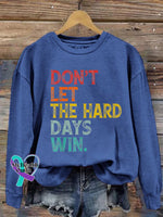 Women’s Don’t Let The Hard Days Win Printed Sweatshirt Blue / S