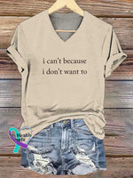 Women’s I Can’t Because I Don’t Want To V-neck Casual T-Shirt Sand / S