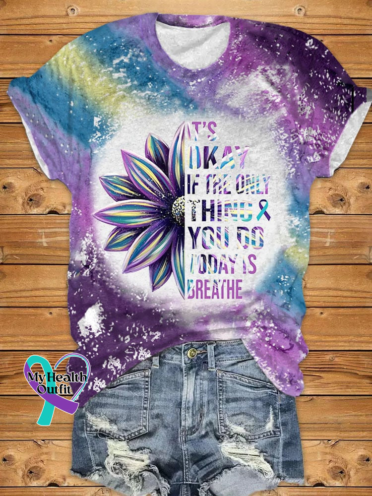 Women’s It’s Okay If The Only Thing You Do Today Is Breathe Sunflower Print Short Sleeve