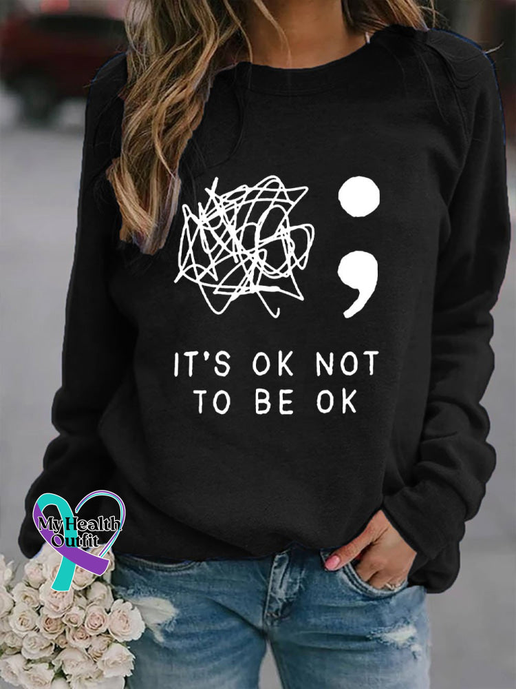 Women’s It’s Okay To Not Be Printed Sweatshirt Black / S