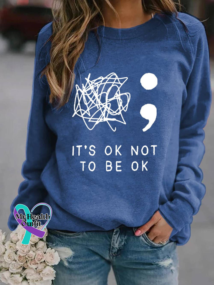 Women’s It’s Okay To Not Be Printed Sweatshirt Blue / S