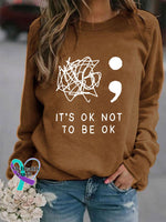 Women’s It’s Okay To Not Be Printed Sweatshirt Brown / S