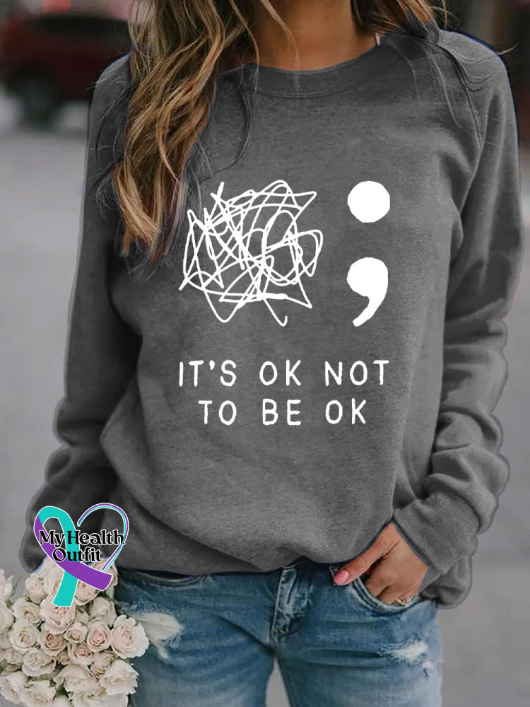 Women’s It’s Okay To Not Be Printed Sweatshirt Dark Grey / S