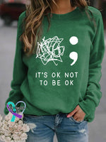 Women’s It’s Okay To Not Be Printed Sweatshirt Green / S