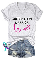 Women’s SHITTY TITTY WARRIOR Breast Cancer Awareness V neck Casual T Shirt White / S
