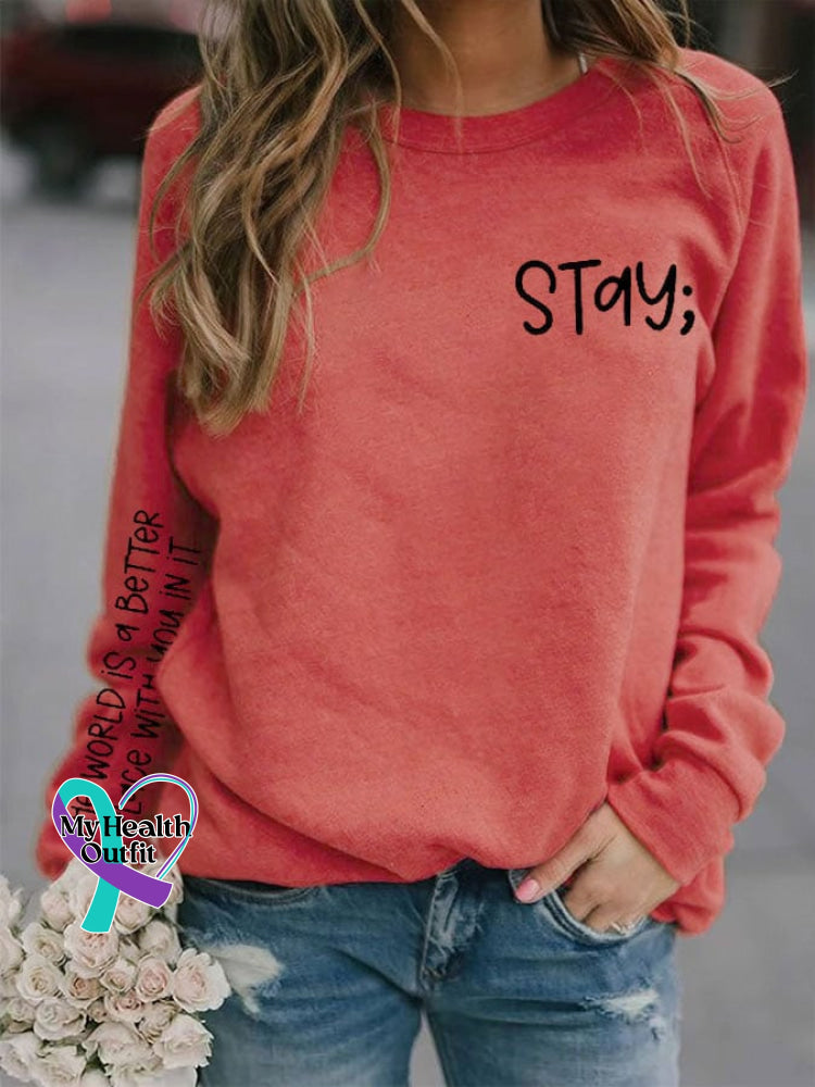 Women’s Stay The World Is Better With You In It Suicide Awareness Print Sweatshirt Red / S