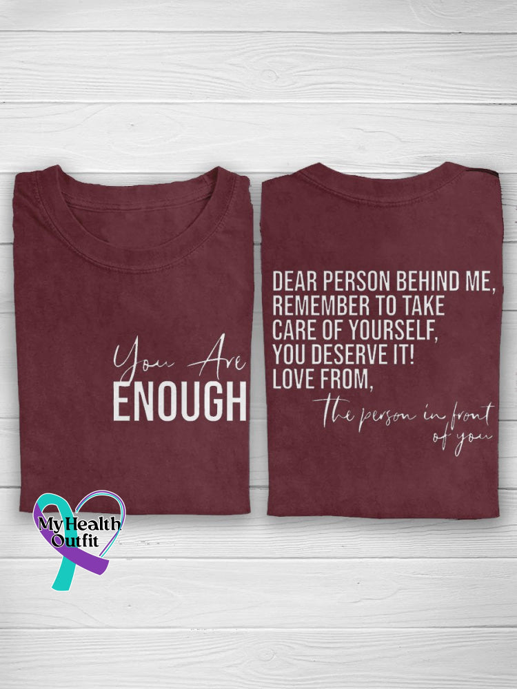 You Are Enough Dear Person Behind Me Mental Health Awareness Casual Print T-Shirt Apricot / S