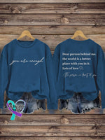 You Are Enough Dear Person Behind Me The World Is A Better Place With In It Suicide Awareness Art
