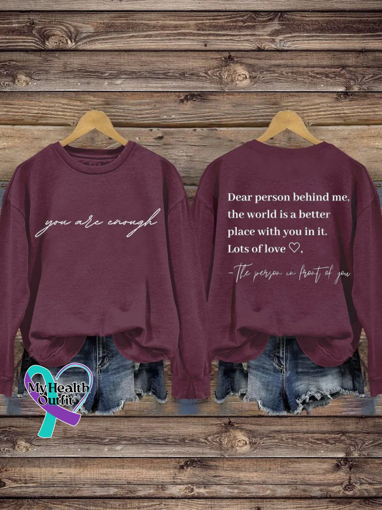 You Are Enough Dear Person Behind Me The World Is A Better Place With In It Suicide Awareness Art