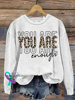 You Are Enough Mental Health Awareness Art Print Casual Sweatshirt White / S