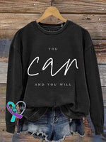 You Can And You Will Print Casual Sweatshirt Black / S