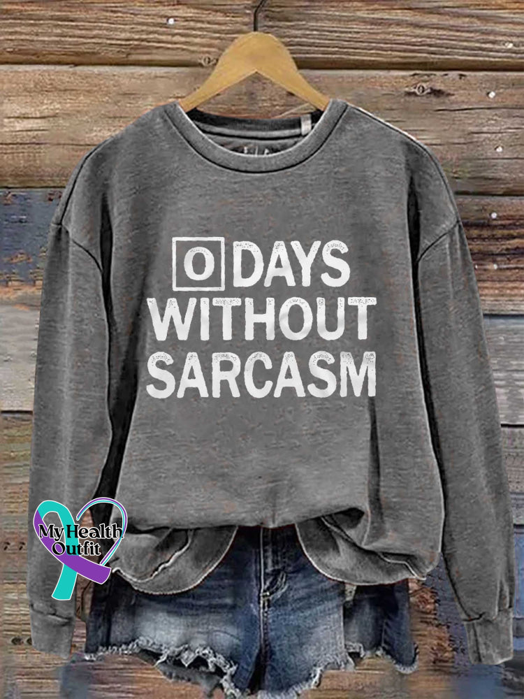 Days Without Sarcasm Print Casual Sweatshirt Grey / S