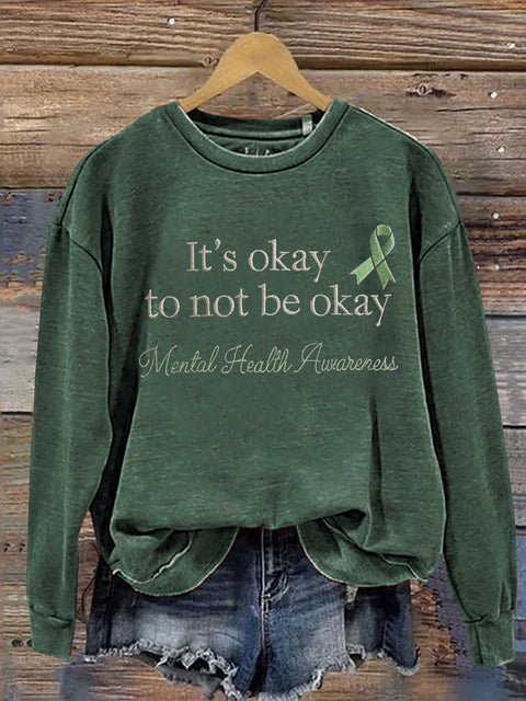 It's Okay To Not Be Okay Green Ribbon Mental Health Awareness Casual Sweatshirt