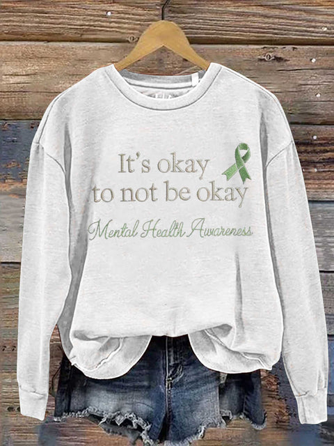 It's Okay To Not Be Okay Green Ribbon Mental Health Awareness Casual Sweatshirt
