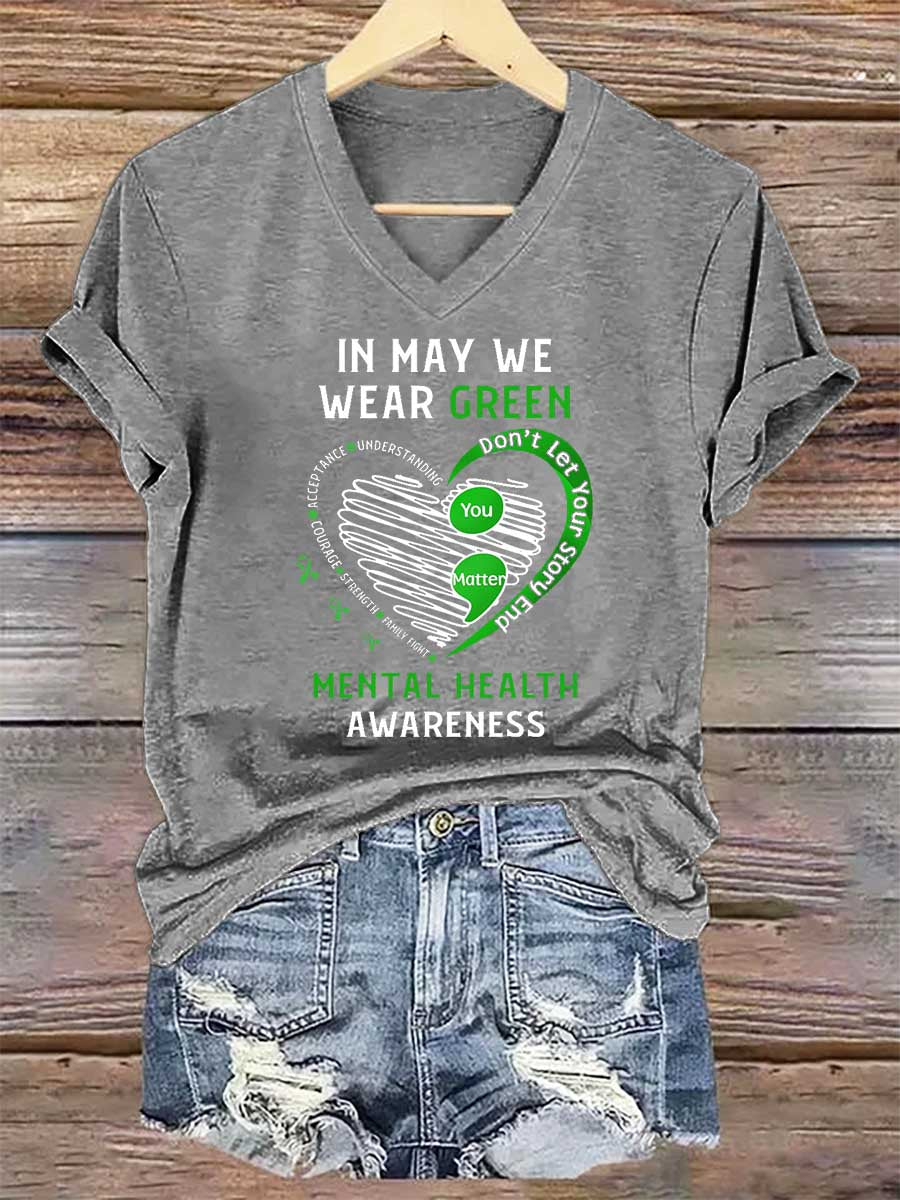 Women's IN MAY WE WEAR GREEN YOU MATTER MENTAL HEALTH AWARENESS V-neck Casual T-Shirt