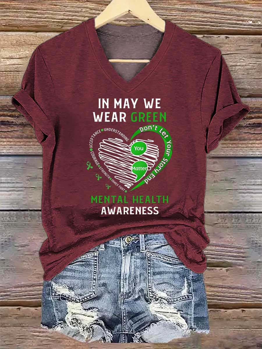Women's IN MAY WE WEAR GREEN YOU MATTER MENTAL HEALTH AWARENESS V-neck Casual T-Shirt